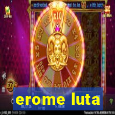 erome luta